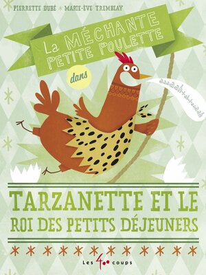 cover image of Méchante petite poulette dans Tarzanette et le roi du petit déjeuner (La)